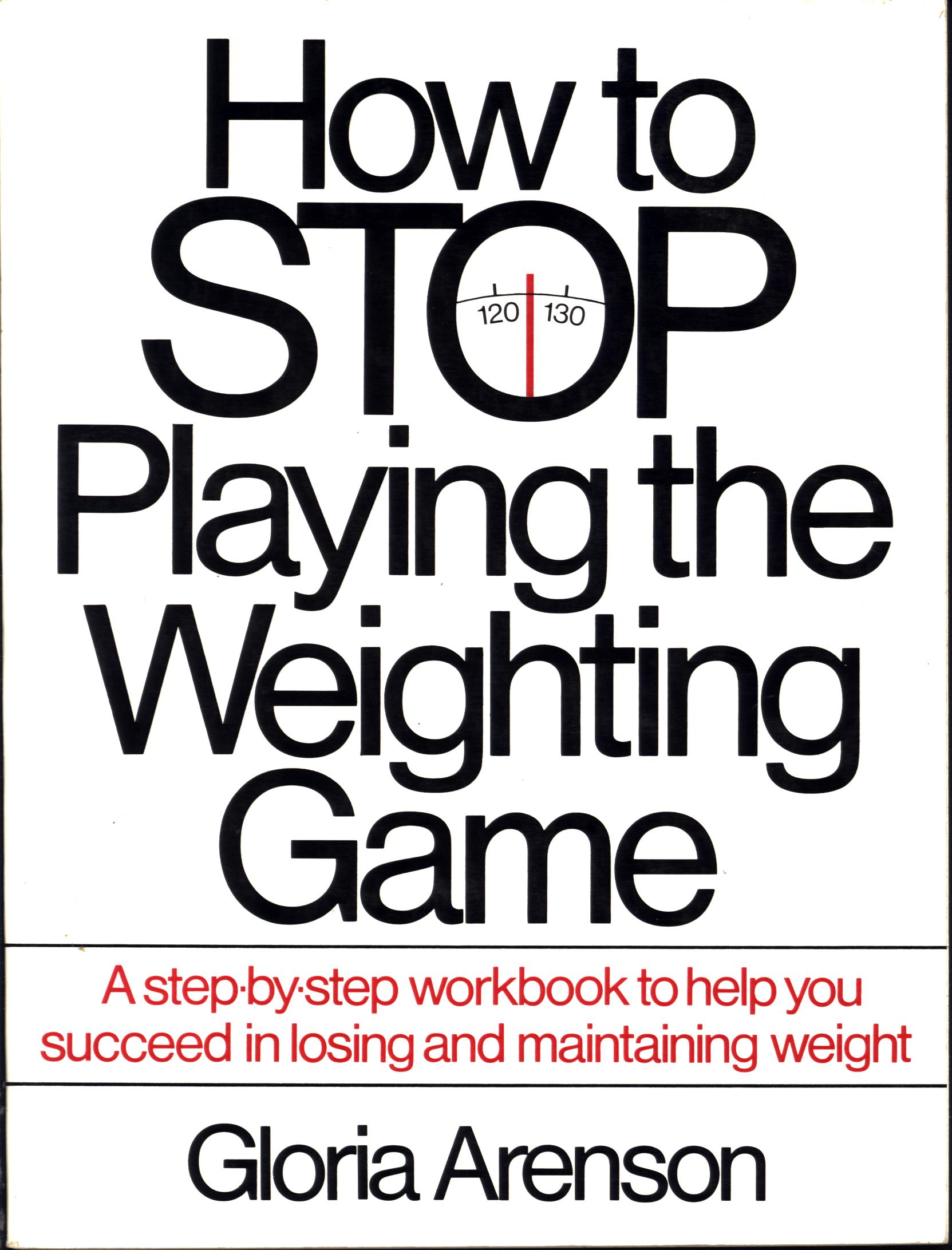 HOW TO STOP PLAYING THE WEIGHTING GAME.